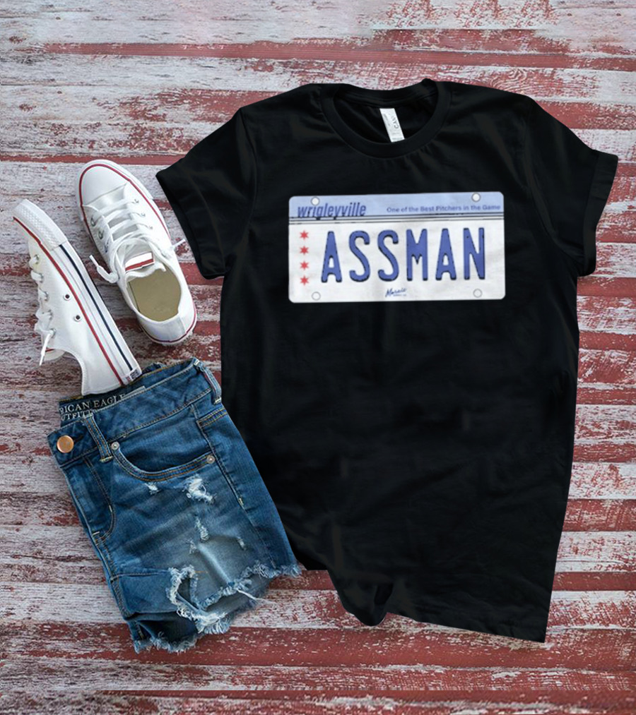 Wrigleyville Assman License Plate One Of The Best Pitchers In The Game T-Shirt