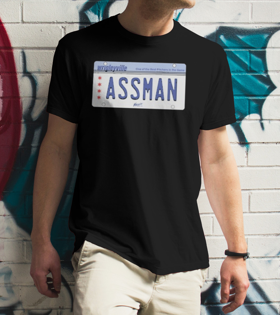 Wrigleyville Assman License Plate One Of The Best Pitchers In The Game T-Shirt
