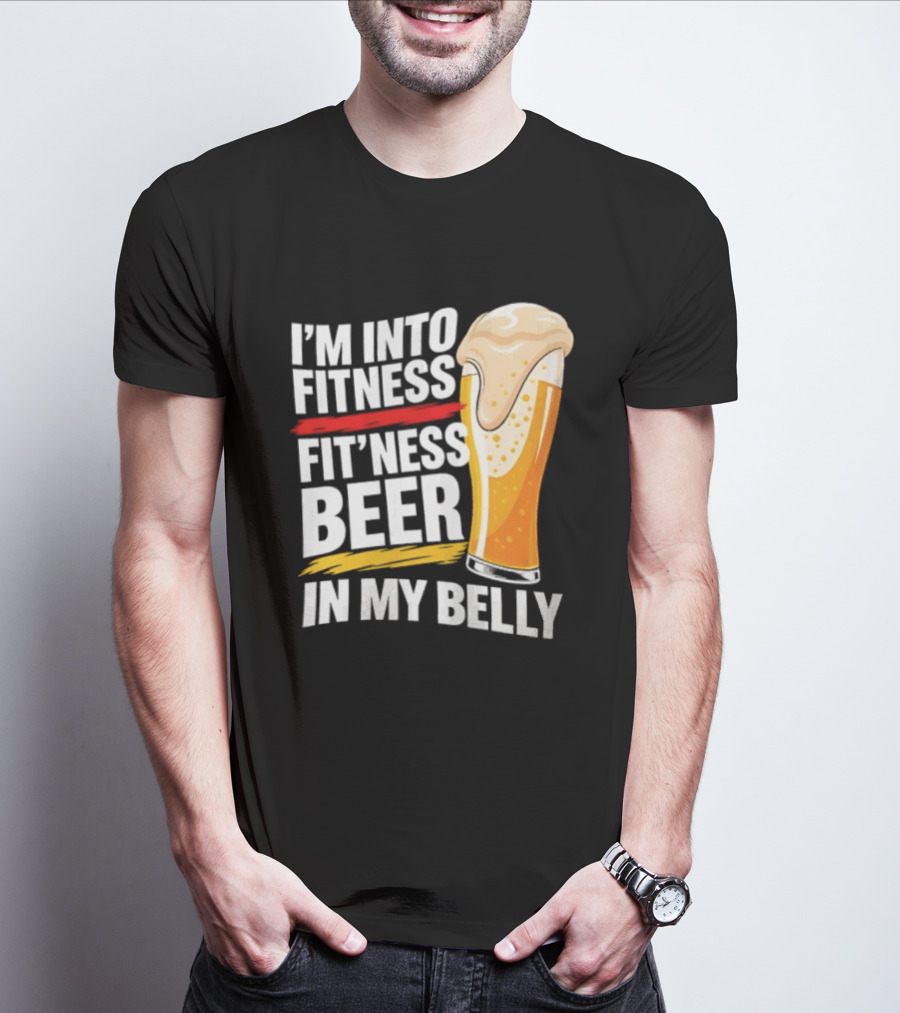 I'm Into Fitness Fit'ness Beer In My Belly Beer Glass T-Shirt