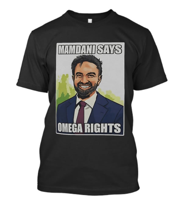 Mamdani Says Omega Rights T-Shirt