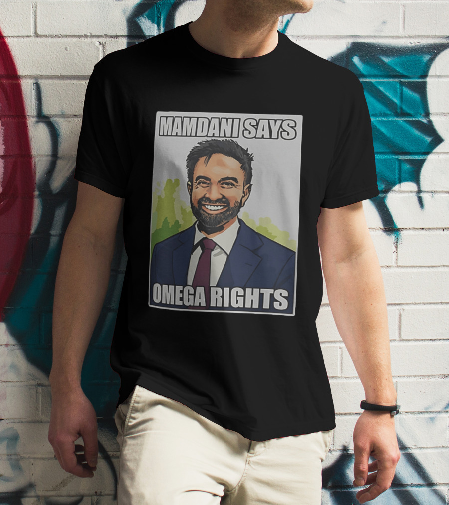 Mamdani Says Omega Rights T-Shirt