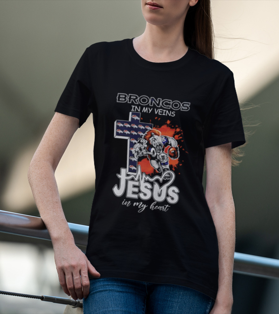 Broncos In My Veins Jesus In My Heart Denver Broncos Football Fan Spirit T-Shirt