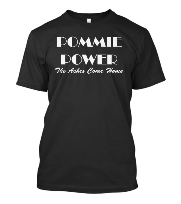 Pommie Power The Ashes Come Home Victory Celebration T-Shirt