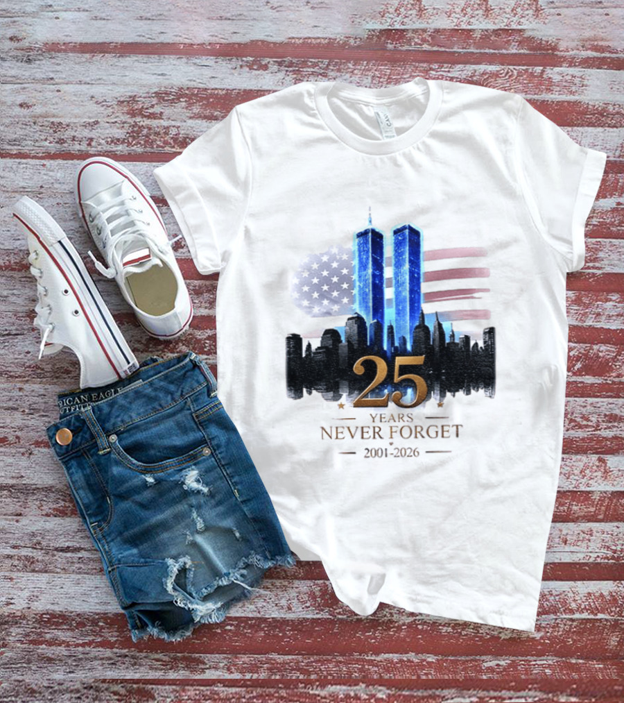 World Trade Center Towers NYC Skyline 25 Years Never Forget 2001 2026 American Flag T-Shirt