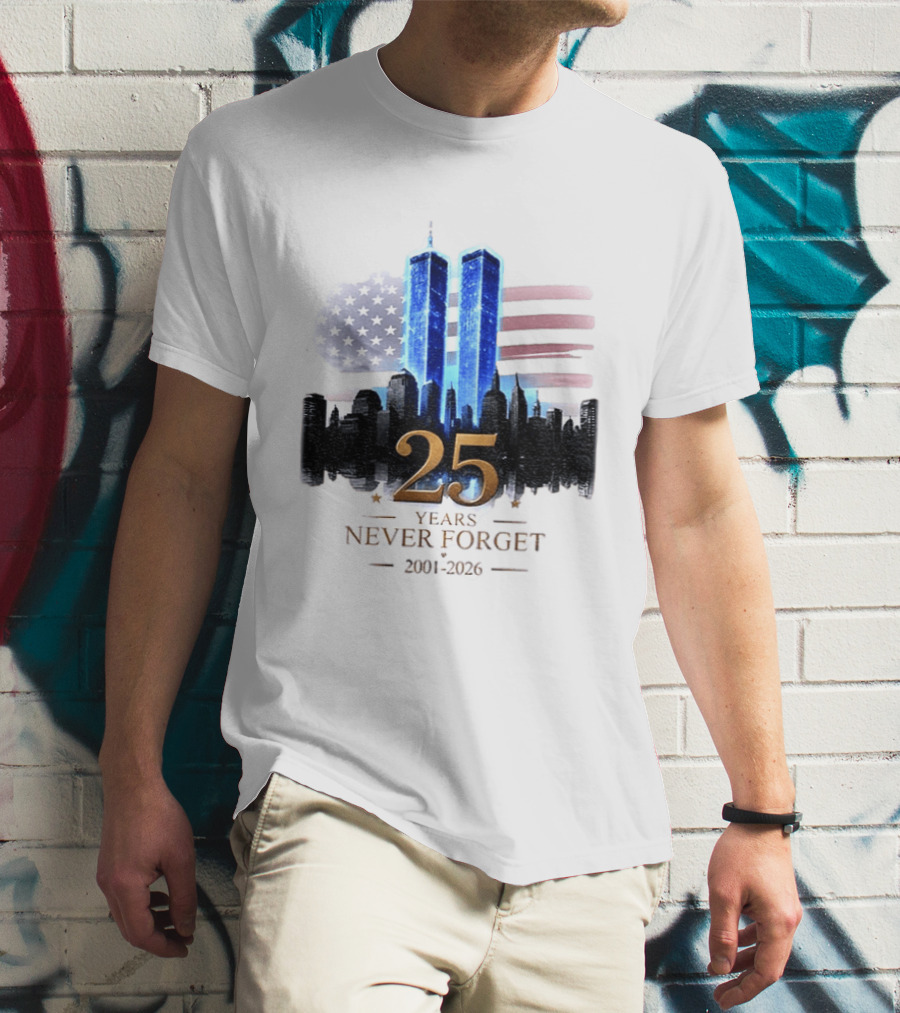 World Trade Center Towers NYC Skyline 25 Years Never Forget 2001 2026 American Flag T-Shirt
