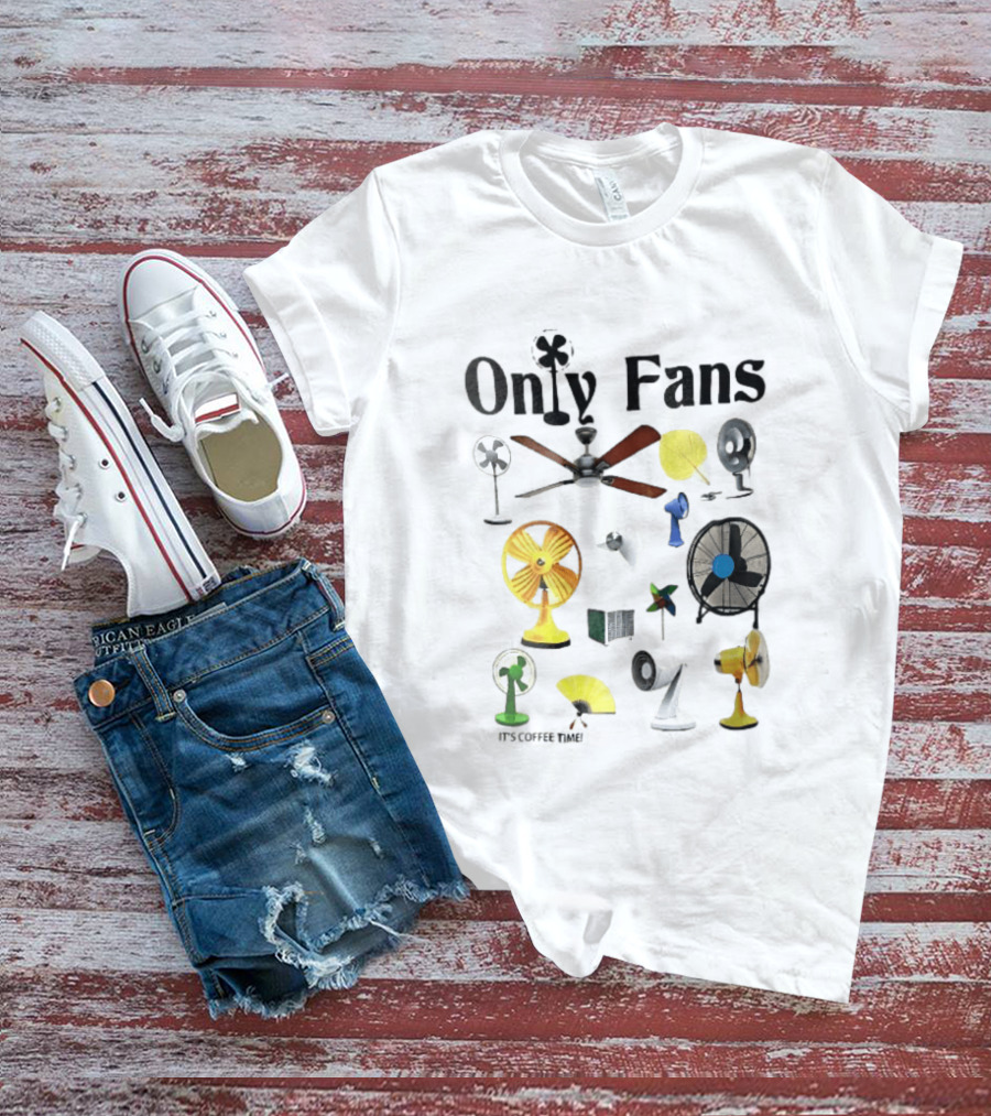 Only Fans It's Coffee Time Assorted Electric Ceiling Hand Coolers Collage T-Shirt