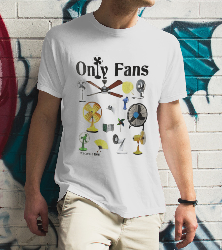 Only Fans It's Coffee Time Assorted Electric Ceiling Hand Coolers Collage T-Shirt