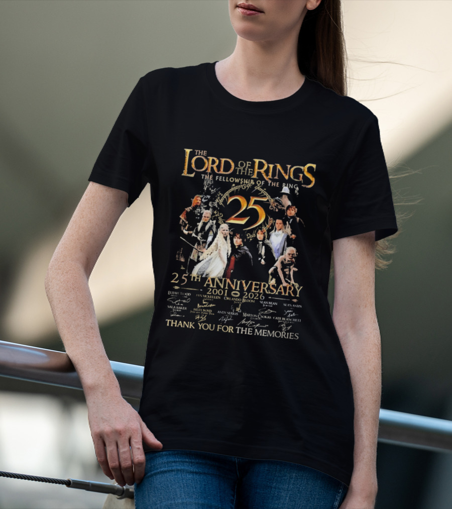 The Lord Of The Rings The Fellowship Of The Ring 25th Anniversary 2001 2026 Thank You For The Memories Elijah Wood Ian McKellen Orlando Bloom T-Shirt