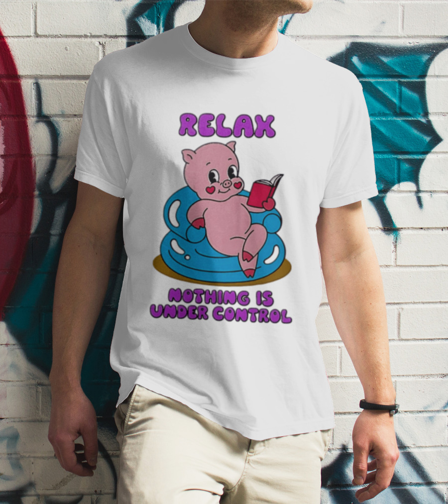 RELAX Nothing Is Under Control Pig Reading Book T-Shirt