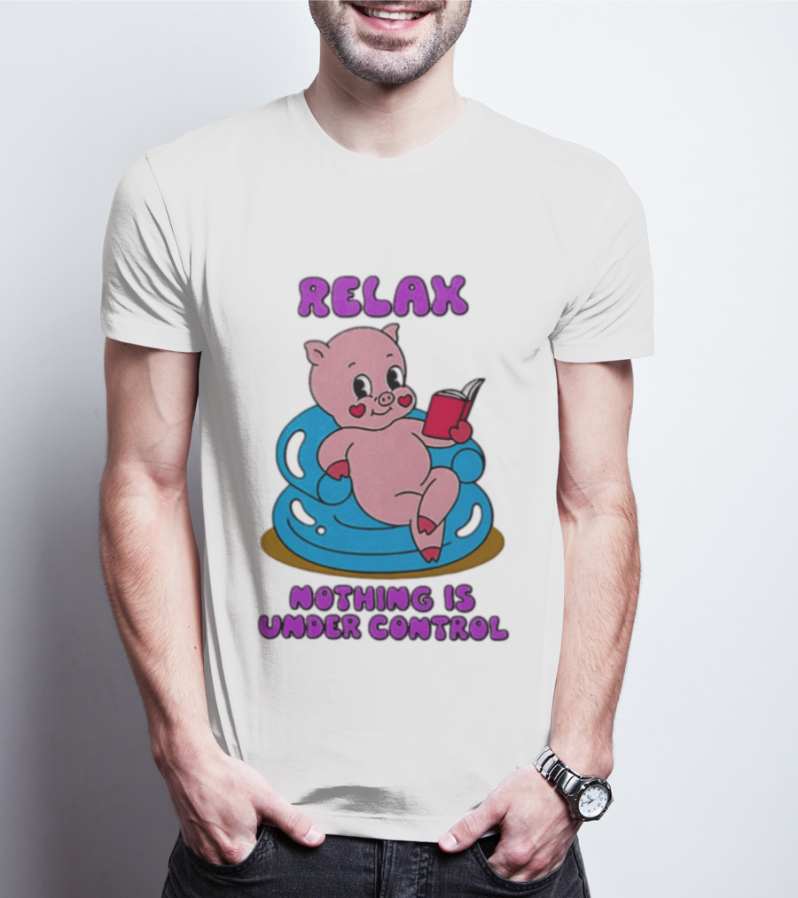 RELAX Nothing Is Under Control Pig Reading Book T-Shirt
