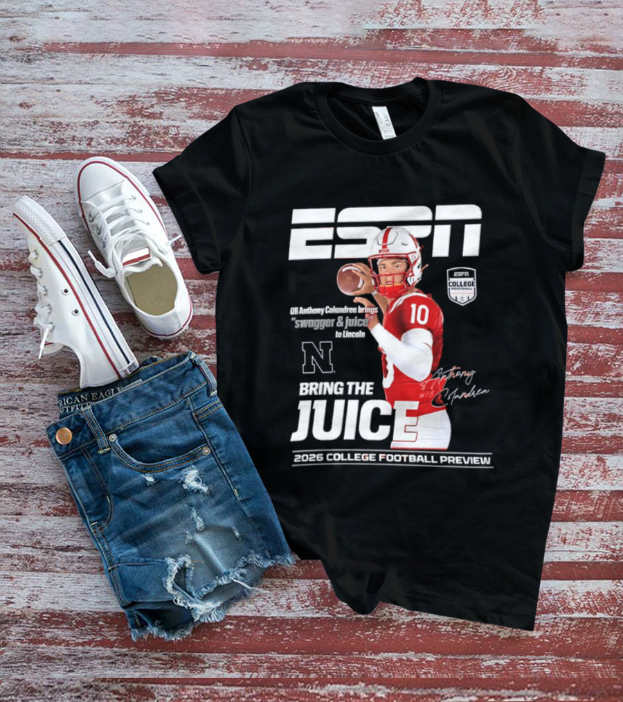 ESPN Nebraska Huskers 2026 College Football Anthony Colandrea Bring The Juice T-Shirt