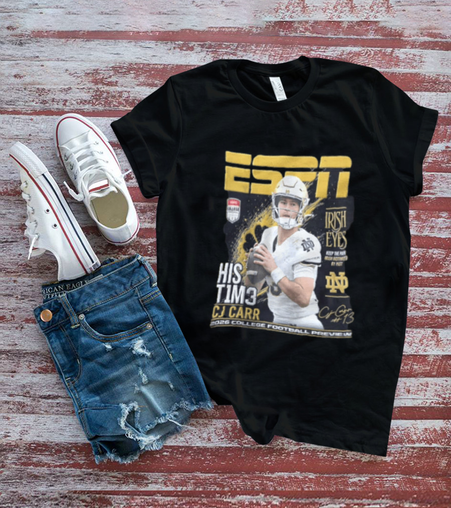 ESPN His Time CJ Carr Notre Dame Irish Eyes College Football Preview 2026 T-Shirt