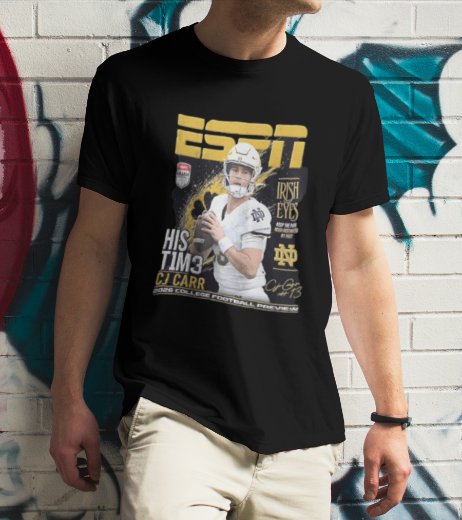 ESPN His Time CJ Carr Notre Dame Irish Eyes College Football Preview 2026 T-Shirt