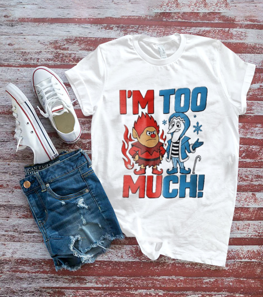 I'm Too Much Heat Miser Snow Miser Cartoon Characters Snowflakes T-Shirt