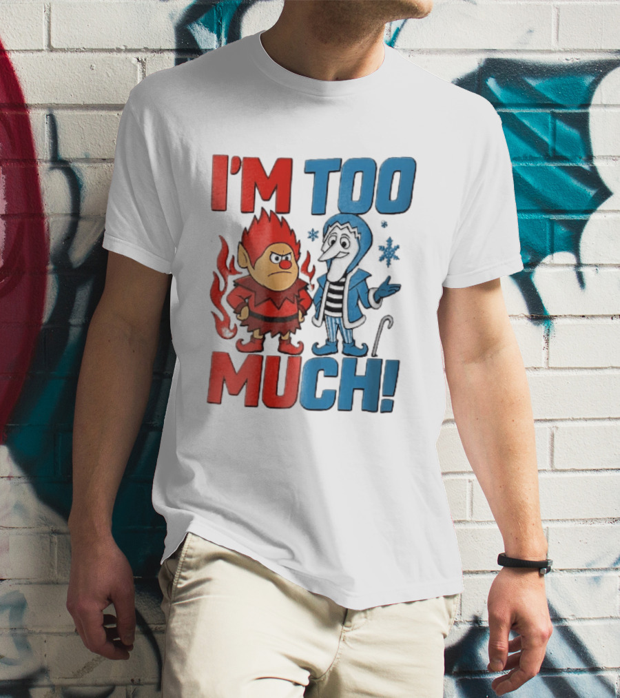 I'm Too Much Heat Miser Snow Miser Cartoon Characters Snowflakes T-Shirt
