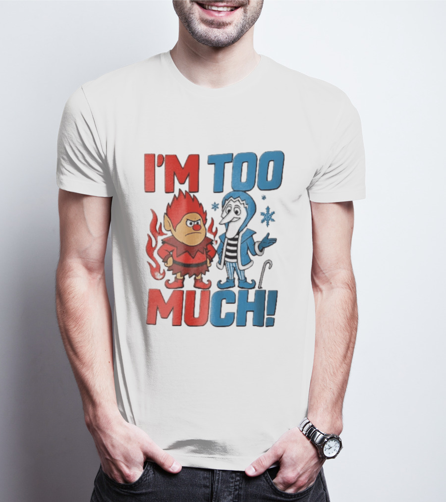 I'm Too Much Heat Miser Snow Miser Cartoon Characters Snowflakes T-Shirt