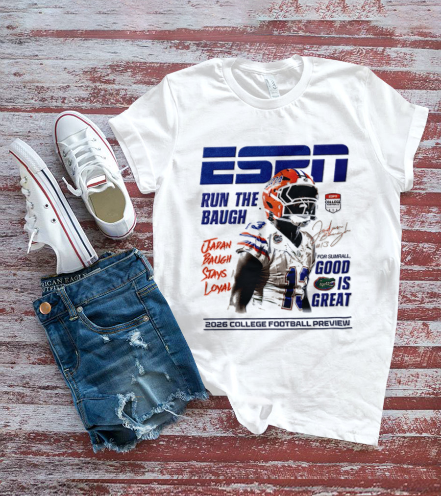 ESPN Run The Baugh Jadan Baugh Stays Loyal Florida Gators 2026 College Football Preview T-Shirt