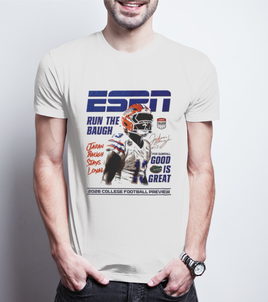 ESPN Run The Baugh Jadan Baugh Stays Loyal Florida Gators 2026 College Football Preview T-Shirt