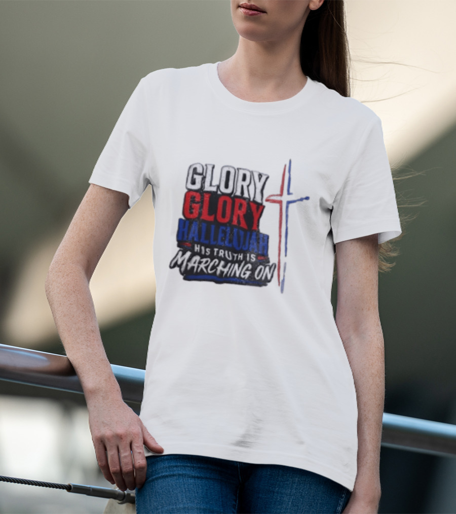 Glory Glory Hallelujah His Truth Is Marching On Cross T-Shirt