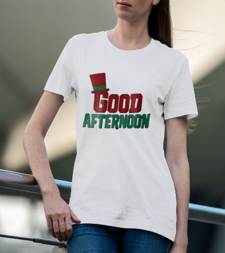 Good Afternoon Red Top Hat Green Letters T-Shirt