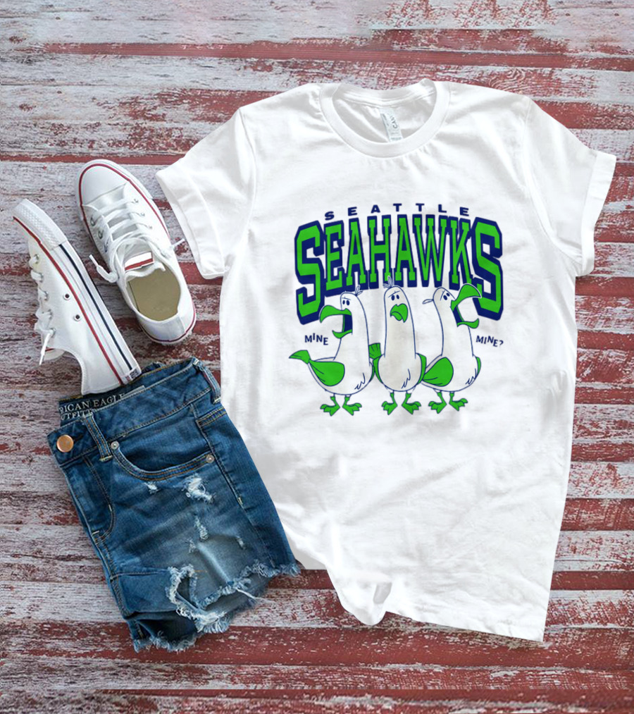 Seattle Seahawks Seagulls Mine Mine Mine T-Shirt