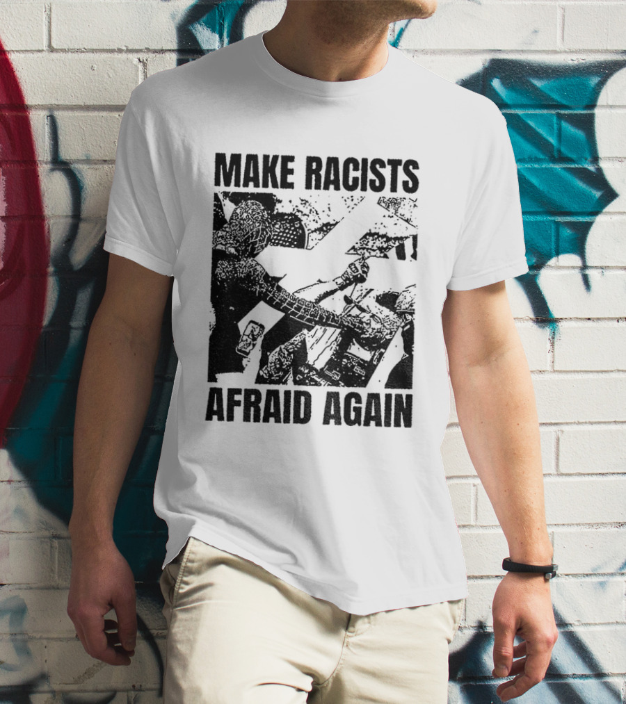 Remove Racists Silhouette Fight Injustice Make Afraid Again T-Shirt