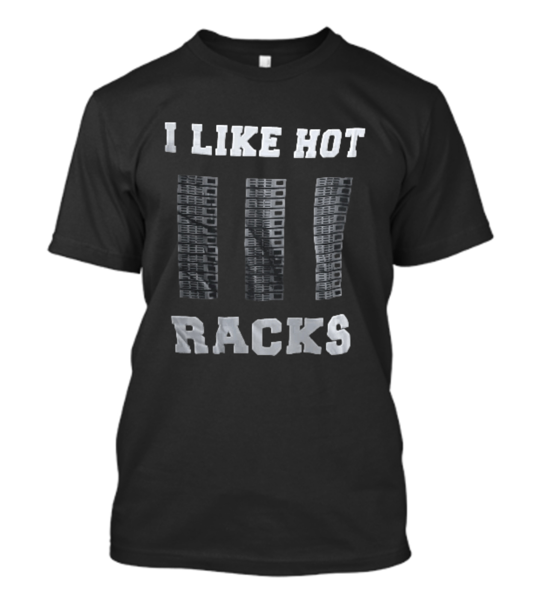 I Like Hot Racks Three Computer Server Cabinets Distressed T-Shirt