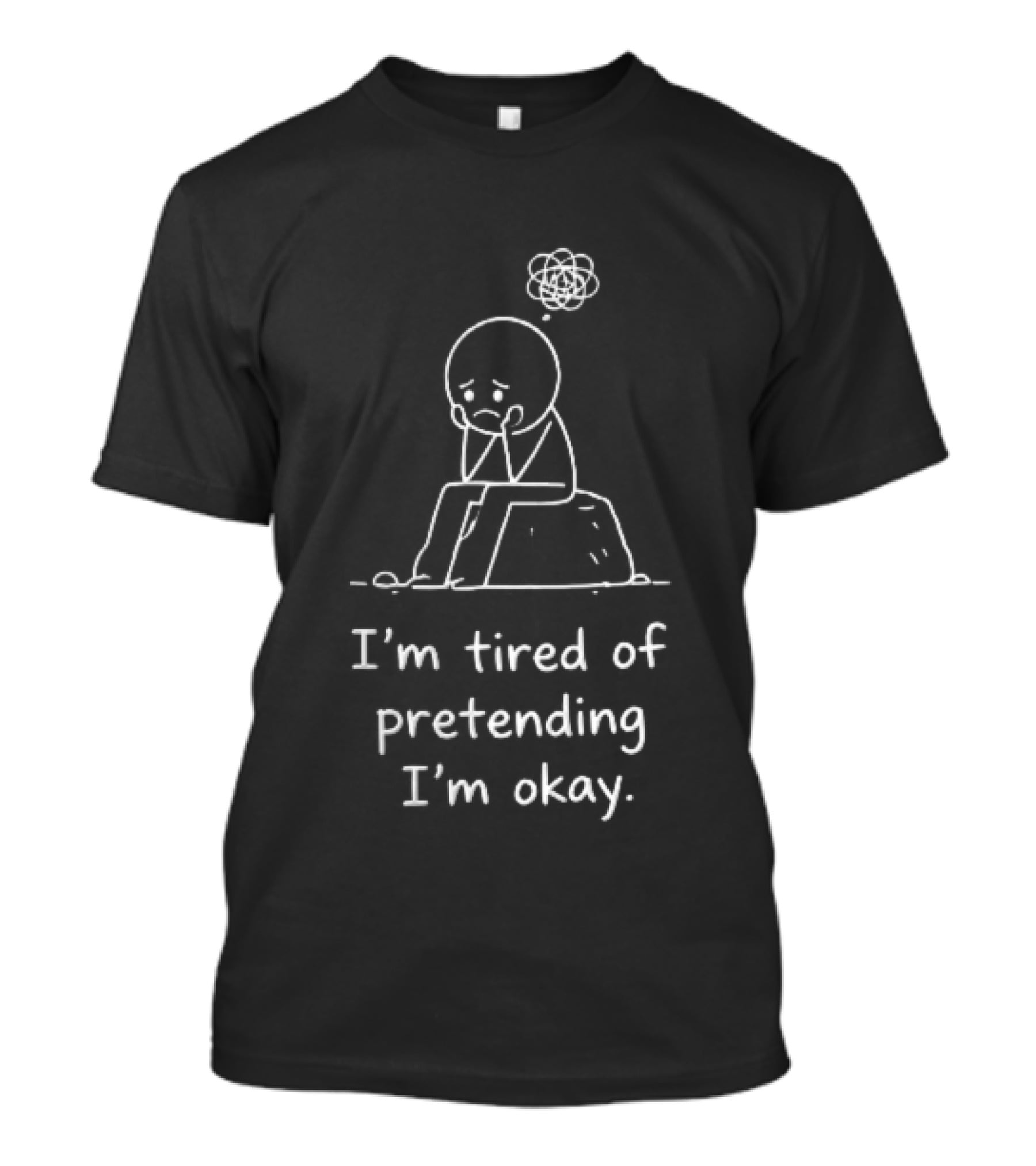Im Tired Of Pretending Im Okay Sad Scribble Thought Cloud Sitting T-Shirt