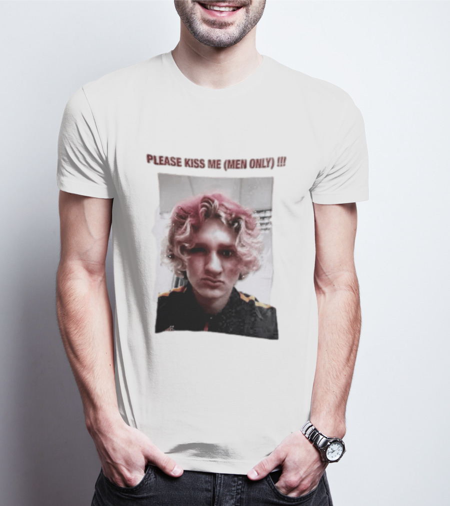 Please Kiss Me Men Only Meme Image With Wavy Hair Person T-Shirt
