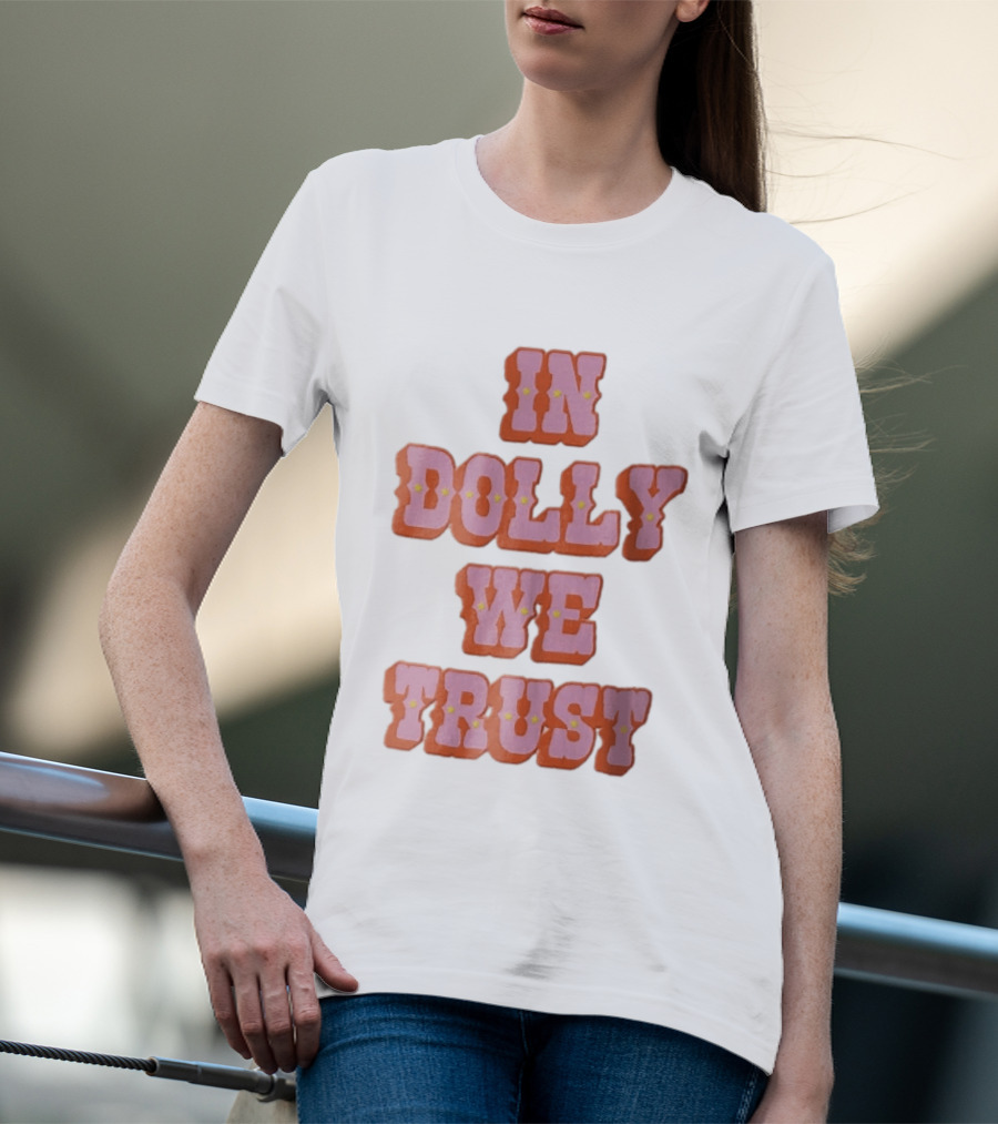In Dolly We Trust Pink Orange Western Yellow Stars T-Shirt