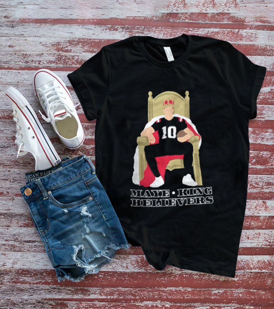 Maye King Believers Quarterback Seated On Throne Wearing Crown Football T-Shirt