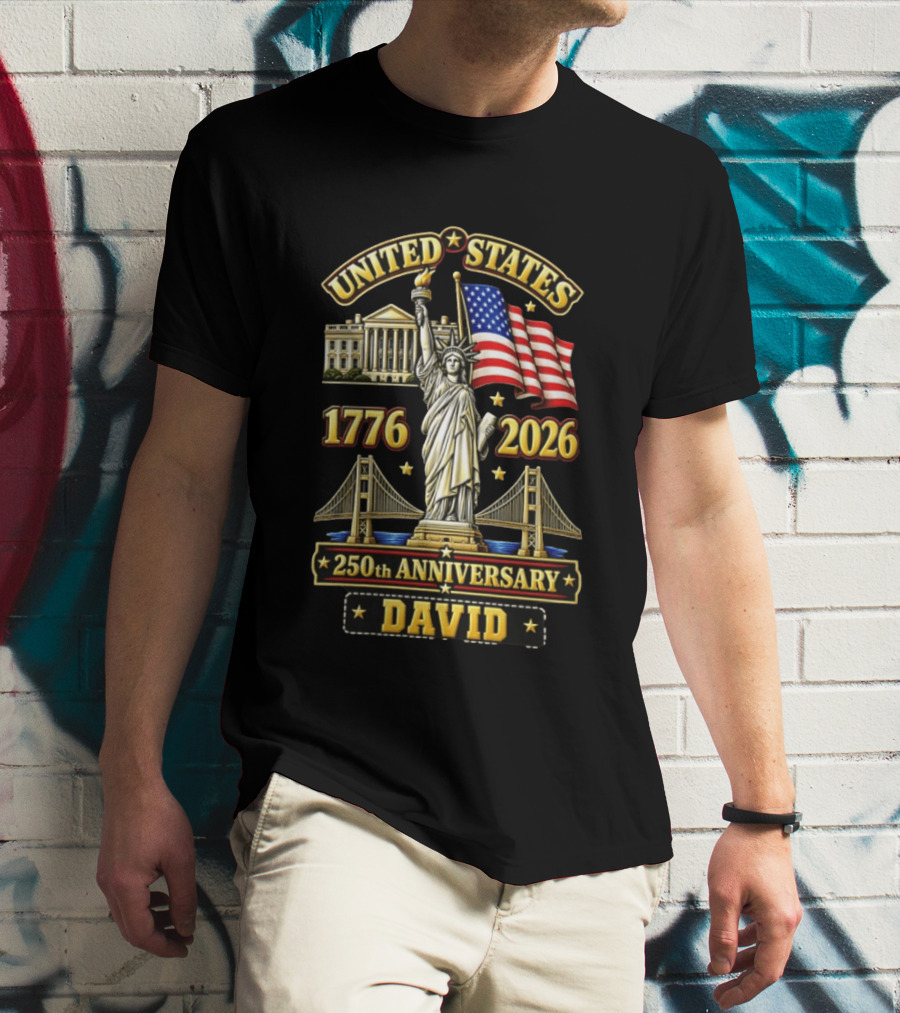United States Statue Of Liberty White House Bridge 1776 2026 250th Anniversary David T-Shirt