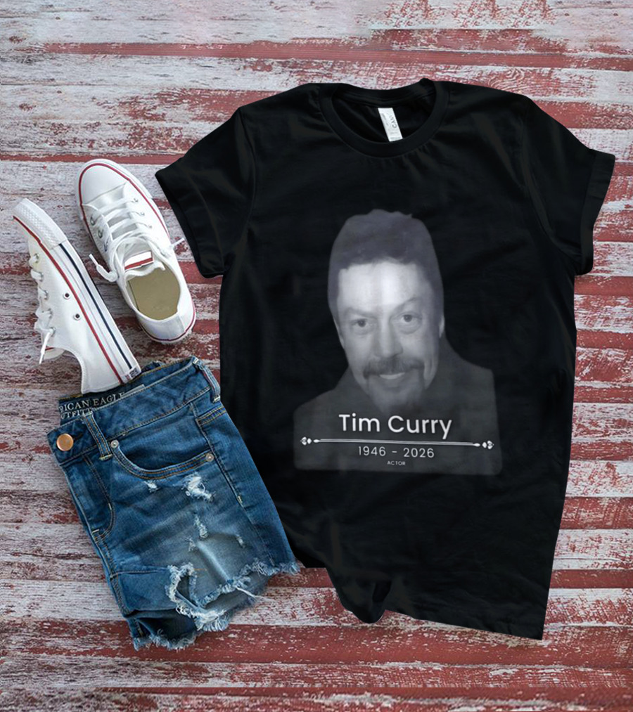 Tim Curry 1946 2026 Actor Memoriam T-Shirt