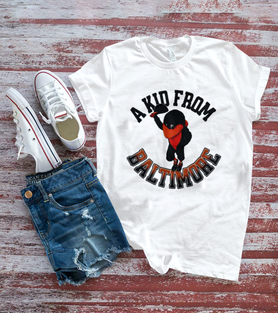 Baltimore Orioles The Oriole Bird A Kid From Baltimore T-Shirt