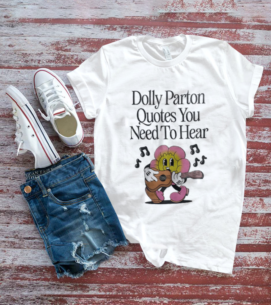 Dolly Parton Quotes You Need To Hear Cartoon Flower Playing Guitar Musical Notes T-Shirt