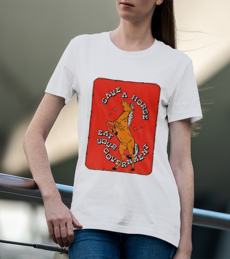 Save A Horse Eat Your Government Vintage Equine Humor T-Shirt