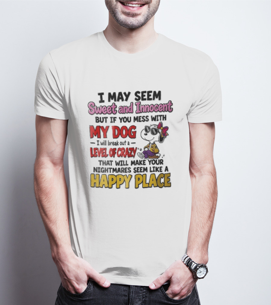 I May Seem Sweet And Innocent But If You Mess With My Dog Cartoon Beagle Sunglasses Bow Happy Place T-Shirt