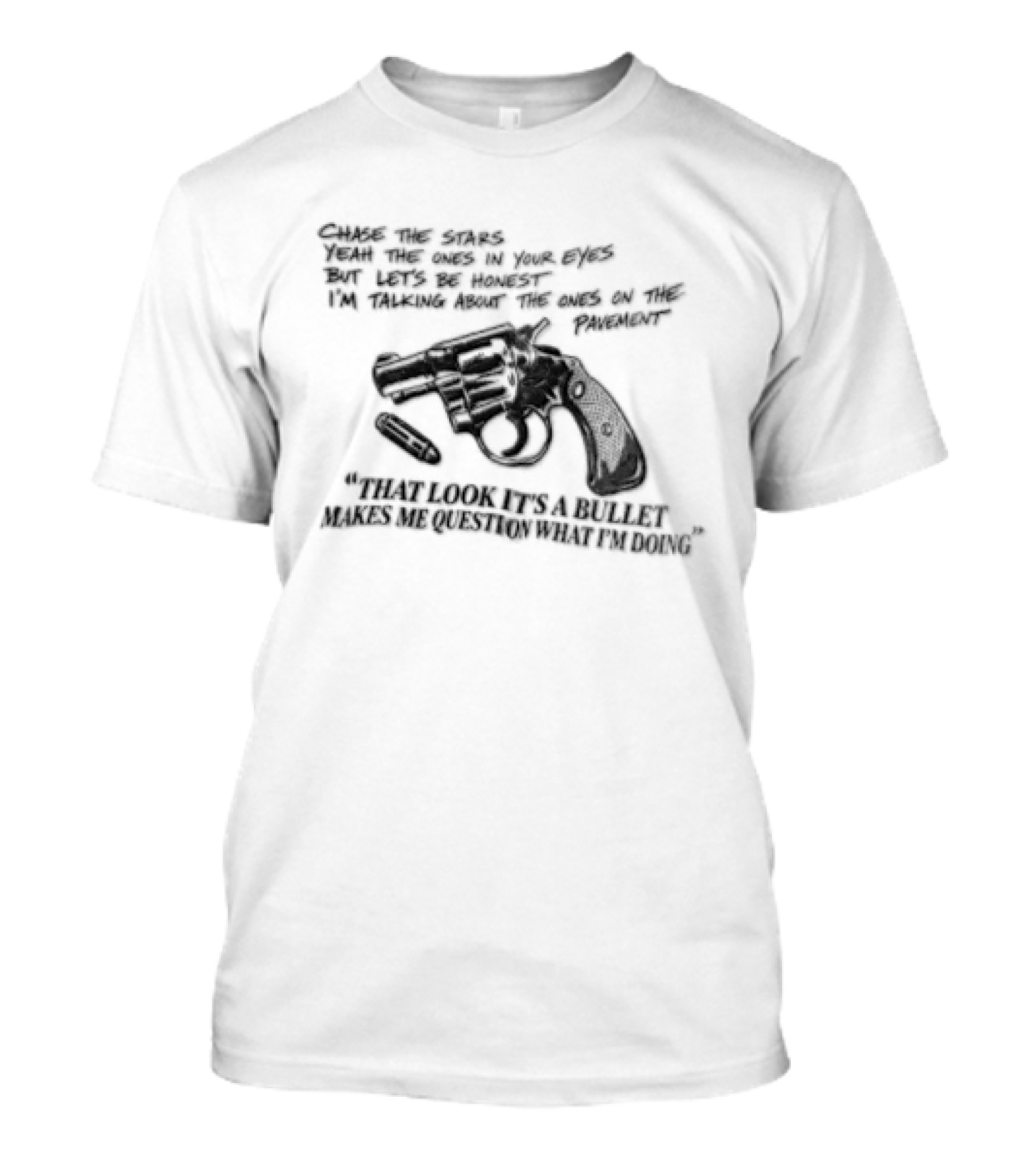That Look It's A Bullet Makes Me Question What I Am Doing Gun T-Shirt