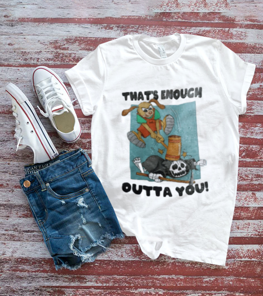 That's Enough Outta You Bunny Hitting Grim Reaper With Hammer T-Shirt