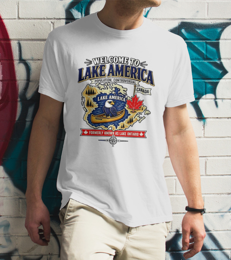 Welcome To Lake America Bald Eagle Canoe Canada Maple Leaf Formerly Known As Lake Ontario Freedom T-Shirt