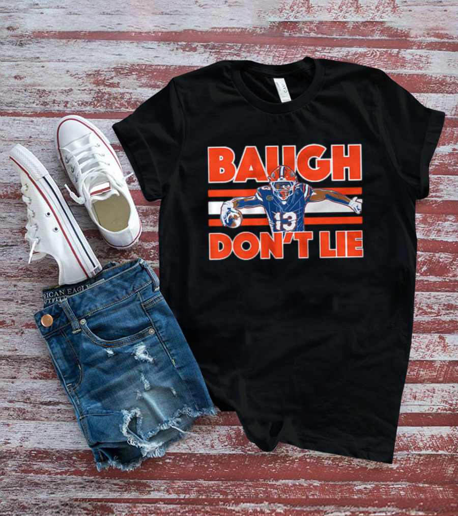 Baugh Don't Lie Football Player In Blue And Orange Uniform Holding Ball T-Shirt
