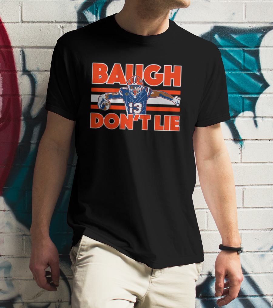 Baugh Don't Lie Football Player In Blue And Orange Uniform Holding Ball T-Shirt