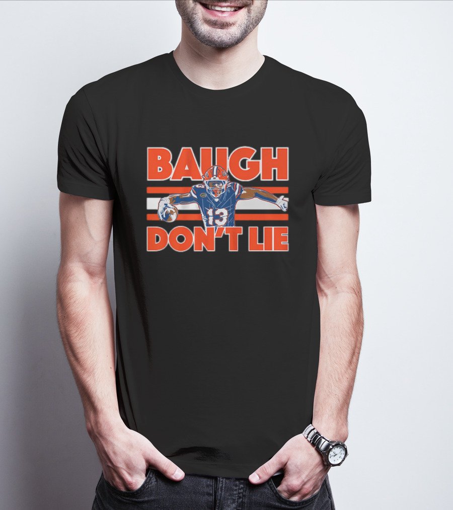 Baugh Don't Lie Football Player In Blue And Orange Uniform Holding Ball T-Shirt