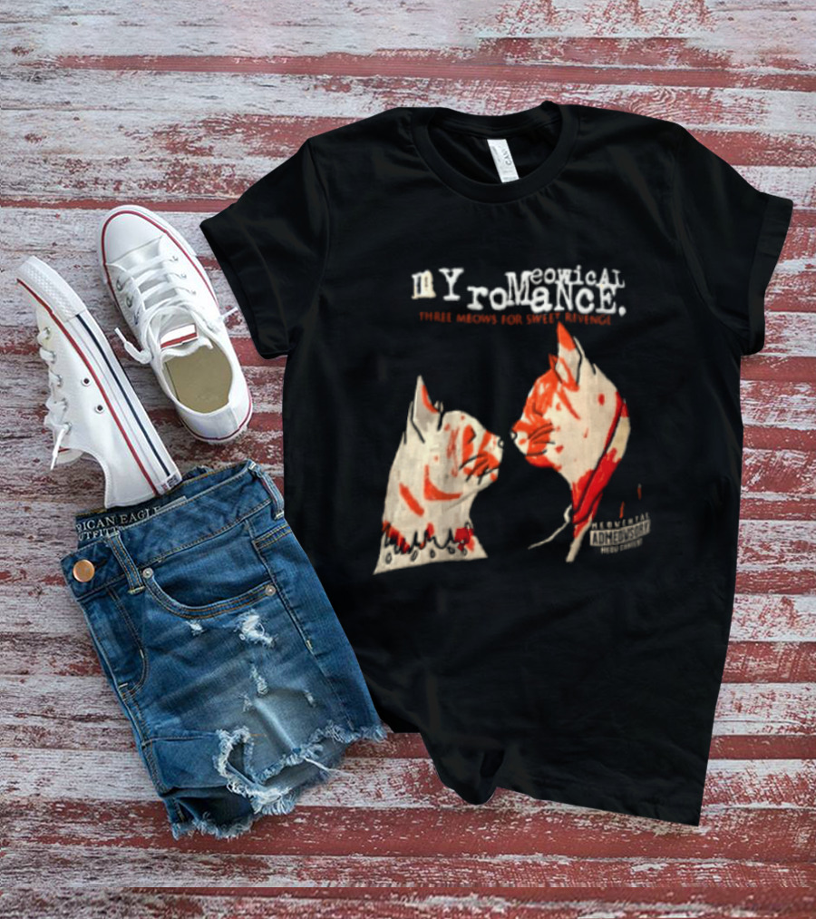 Myromeowical Romanc Three Meows For Sweet Revenge Meowental Admeowsory T-Shirt