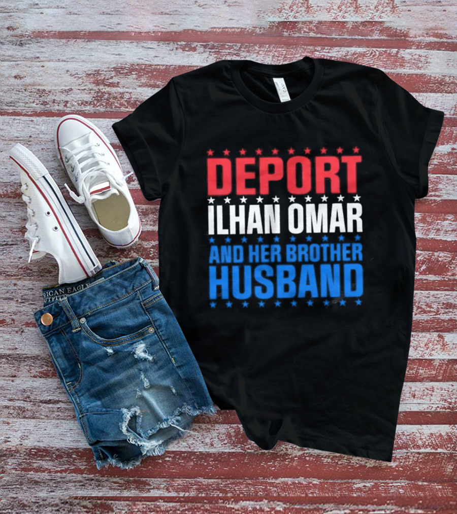 Deport Ilhan Omar And Her Brother Husband T-Shirt