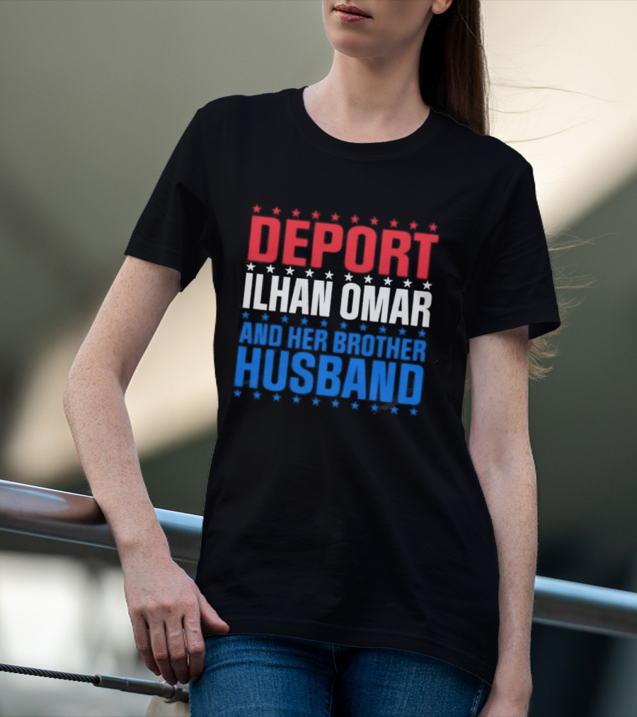 Deport Ilhan Omar And Her Brother Husband T-Shirt