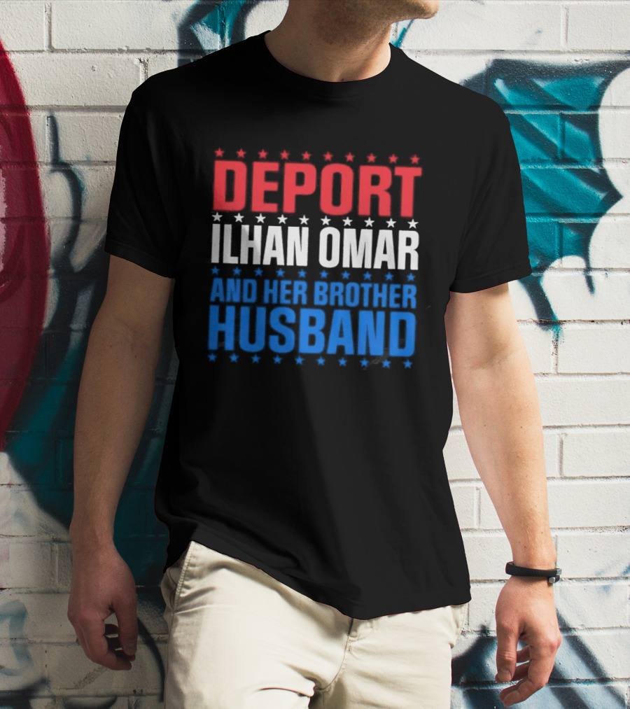 Deport Ilhan Omar And Her Brother Husband T-Shirt