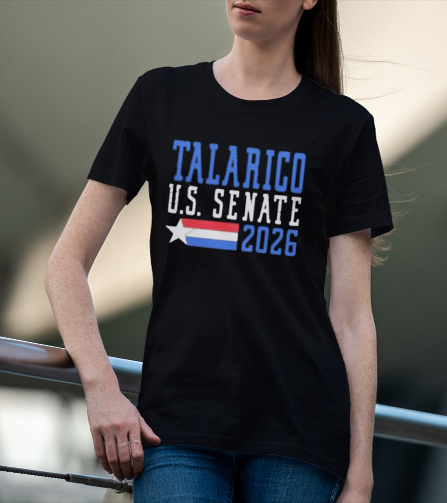Talarico U.S. Senate 2026 Campaign With Star And Tricolor Flag T-Shirt