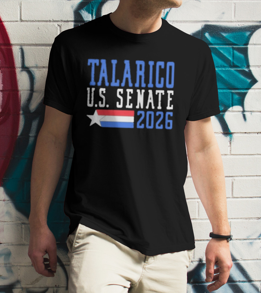 Talarico U.S. Senate 2026 Campaign With Star And Tricolor Flag T-Shirt