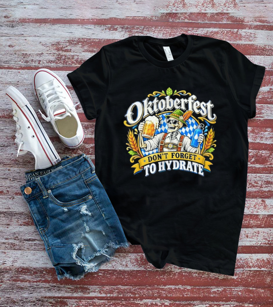 Oktoberfest Skeleton Don't Forget To Hydrate Beer Festival Bavarian Costume T-Shirt